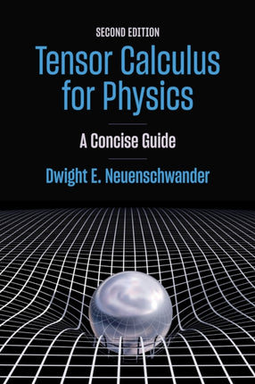 Tensor Calculus for Physics  A Concise Guide