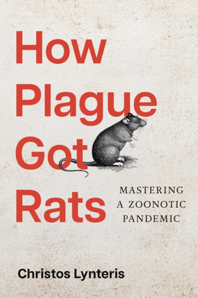 How Plague Got Rats  Mastering a Zoonotic Pandemic