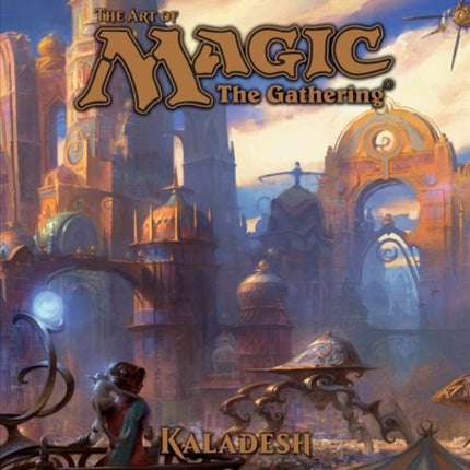 The Art of Magic The Gathering  Kaladesh