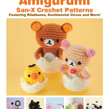 Amigurumi: San-X Crochet Patterns: Featuring Rilakkuma, Sentimental Circus and more!