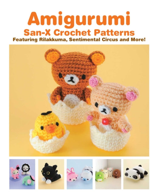 Amigurumi: San-X Crochet Patterns: Featuring Rilakkuma, Sentimental Circus and more!