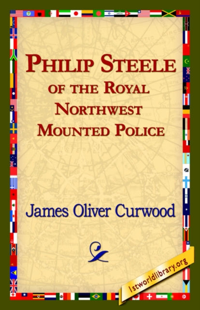 Philip Steele of the Royal Northwest Mounted