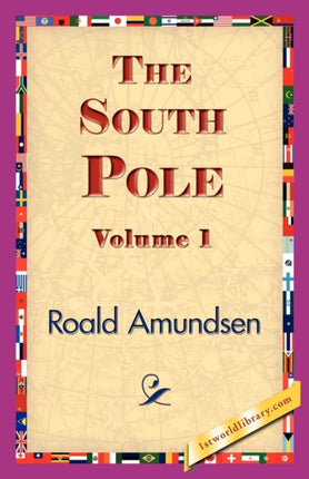 The South Pole Volume 1 1st World Library Literary Society
