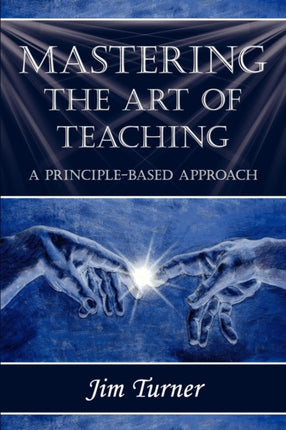 MASTERING THE ART OF TEACHING A PRINCIPLE BASED APPROACH
