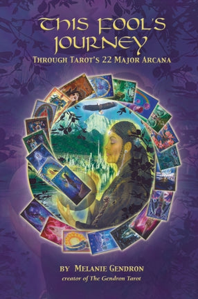 This Fools Journey Through Tarots 22 Major Arcana