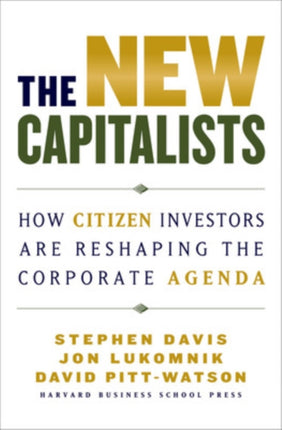 The New Capitalists: How Citizen Investors Are Reshaping the Corporate Agenda