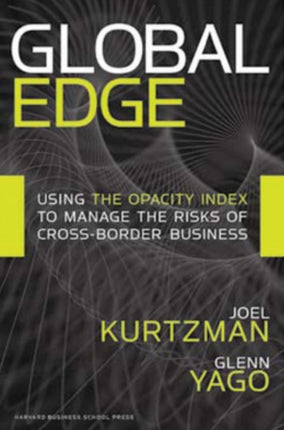 Global Edge: Using the Opacity Index to Manage the Risks of Cross-border Business