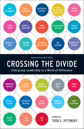 Crossing the Divide: Intergroup Leadership in a World of Difference