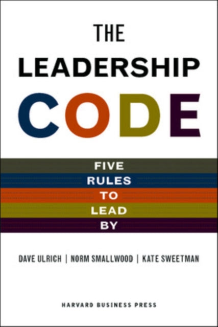 The Leadership Code: Five Rules to Lead by