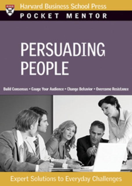 Persuading People: Expert Solutions to Everyday Challenges