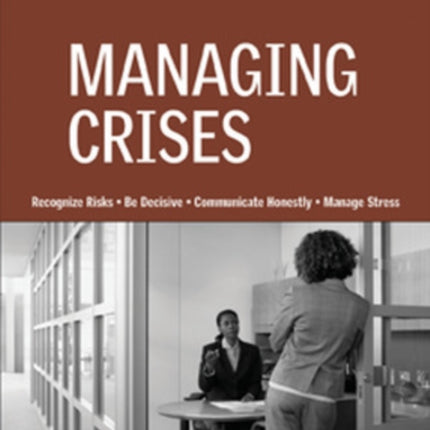 Managing Crises: Expert Solutions to Everyday Challenges