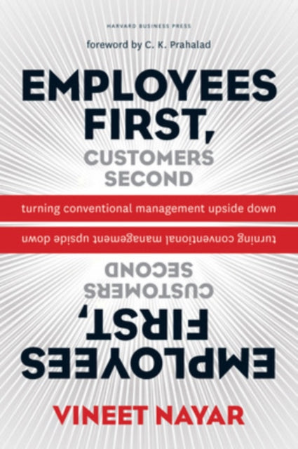 Employees First, Customers Second: Turning Conventional Management Upside Down