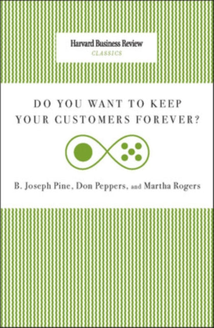 Do You Want to Keep Your Customers Forever?