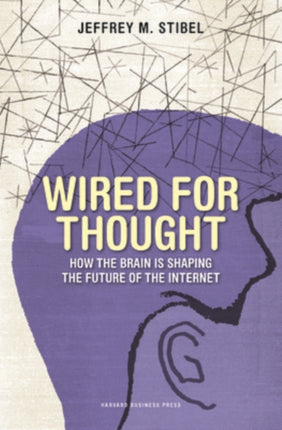 Wired for Thought: How the Brain Is Shaping the Future of the Internet