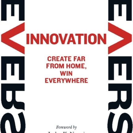 Reverse Innovation: Create Far From Home, Win Everywhere