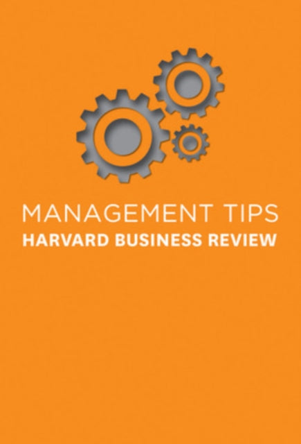 Management Tips: From Harvard Business Review