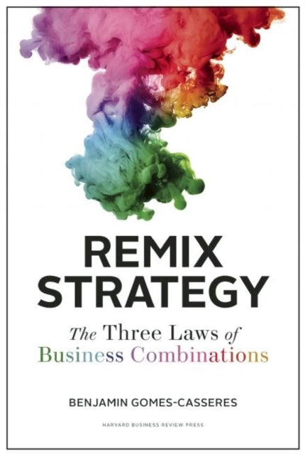 Remix Strategy: The Three Laws of Business Combinations