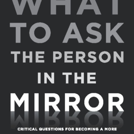 What to Ask the Person in the Mirror