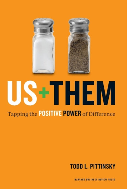 Us Plus Them: Tapping the Positive Power of Difference