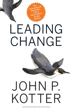 Leading Change, With a New Preface by the Author