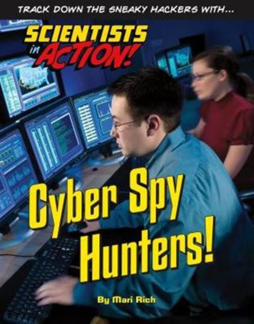 Cyber Spy Hunter 10 Scientists in Action