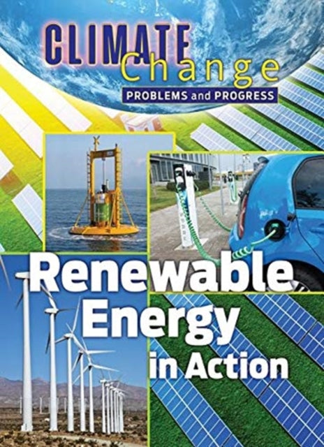 Renewable Energy in Action Problems and Progress Climate Change