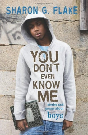 You Don't Even Know Me: Stories and Poems about Boys