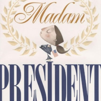 Madam President