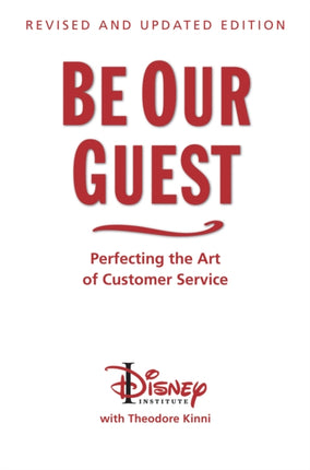 Be Our Guest (10th Anniversary Updated Edition): Perfecting the Art of Customer Service