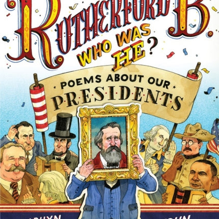 Rutherford B., Who Was He?: Poems About Our Presidents