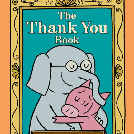 Thank You Book, The-An Elephant and Piggie Book