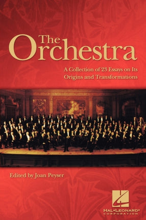 The Orchestra A Collection of 23 Essays on Its