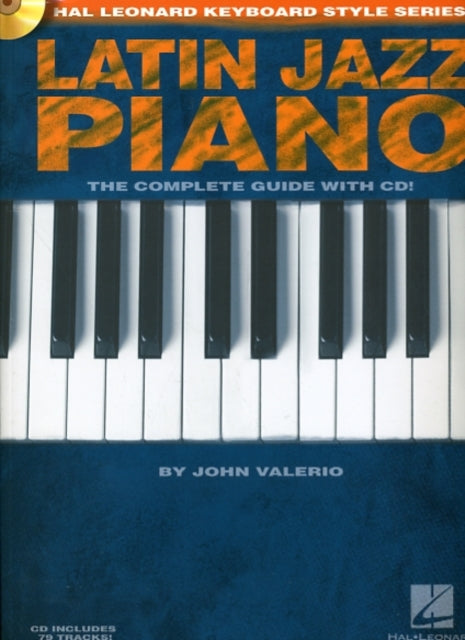 Latin Jazz Piano: The Complete Guide with CD!