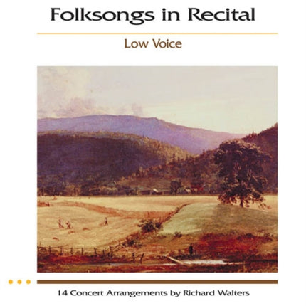 Folksongs In Recital Low VoiceLow Voice and PianoVocal Album