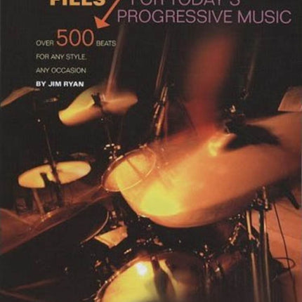 Drumset Beats and Fills For Todays Progessive Music For Todays Progressive Music