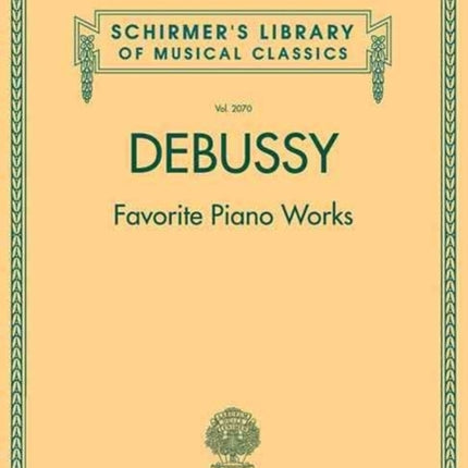 Favorite Piano Works: Schirmer Library of Classics Volume 2070