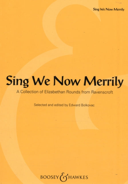 Sing We Now Merrily: A Collection of Elizabethan Rounds from Ravenscroft