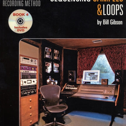 Sequencing Samples and Loops Hal Leonard Recording Method v 4 Music Pro Guides