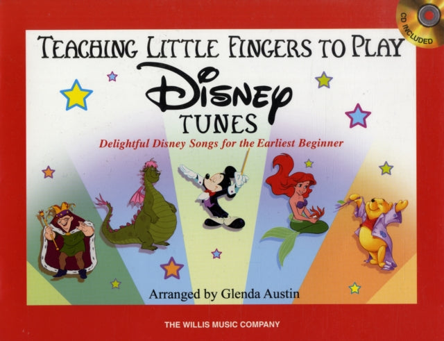 Teaching Little Fingers to Play Disney Tunes: Delightful Disney Songs for the Earliest Beginner with Audio Online