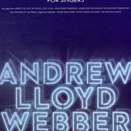 The Songs of Andrew Lloyd Webber: 30 Songs for Singers - Men's Edition