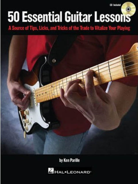 50 Essential Guitar Lessons A Source of Tips Licks and Tricks of the Trade to Vitalize Your Playing