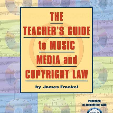 Teachers Guide to Music Media and Copyright Law