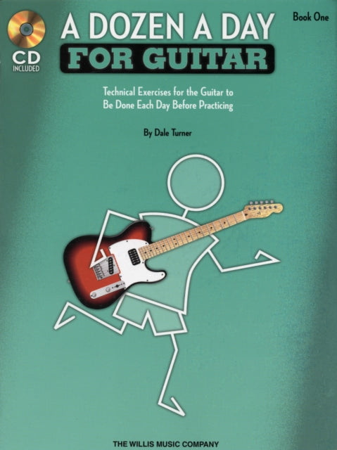 A Dozen a Day for Guitar  Book 1 Technical Exercises for the Guitar to be Done Each Day Before Practicing