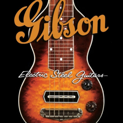 Gibson Electric Steel Guitars A Short Story