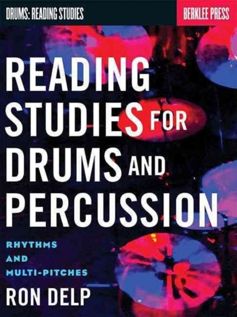 Reading Studies for Drums and Percussion: Rhythms and Multi-Pitches