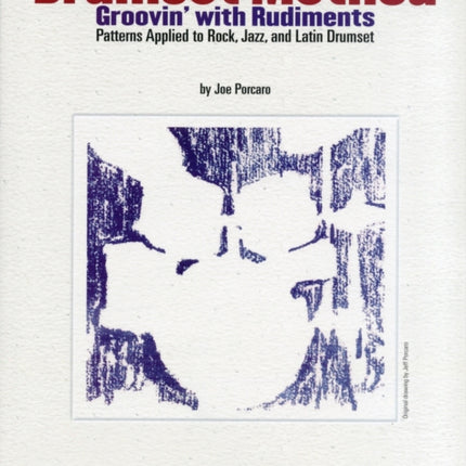 Joe Porcaro's Drumset Method: Groovin' with Rudiments