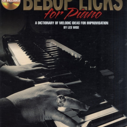 Bebop Licks for Piano A Dictionary of Melodic