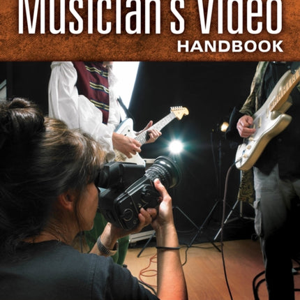 The Musicians Video Handbook Music Pro Guides