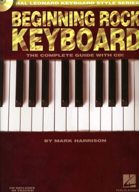 Beginning Rock Keyboard: The Complete Guide with CD!