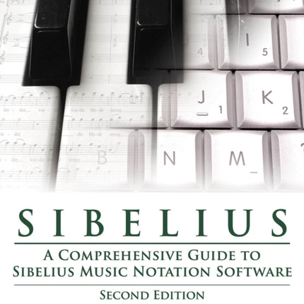 Sibelius: A Comprehensive Guide to Sibelius Music Notation SoftwareÞUpdated